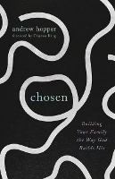 Chosen: Building Your Family the Way God Builds His (Paperback)