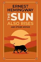 The Sun Also Rises and Other Works - Leather-bound Classics (Hardback)