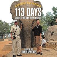 Around the World in 113 Days: A Slice Of History From The Past (Paperback)