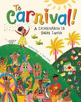 To Carnival!: A Celebration in St Lucia (Paperback)
