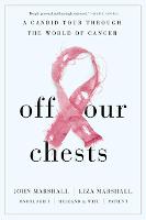 Off Our Chests: A Candid Tour Through the World of Cancer (Hardback)