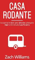 Casa Rodante: Lo que no te Dicen pero Deberias Saber para Viajar o Vivir en una Casa Rodante (Hardback)