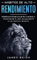 Habitos de Alto Rendimiento: Poderosas Tecnicas que te Ayudaran a Transformar tu Vida Incluso si esta es un Completo Desastre (Paperback)