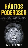 Habitos Poderosos: Descubre Como Cambiar tus Habitos Permanentemente y a Dominar tu Dinero para Lograr tus Objetivos. 2 Libros en 1- Habitos de Alto Rendimiento, Como Lograr el Control Absoluto sobre tus Gastos y Dinero (Hardback)