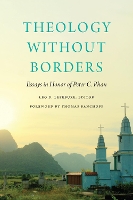 Theology without Borders: Essays in Honor of Peter C. Phan (Hardback)