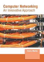 Computer Networking: An Innovative Approach (Hardback)