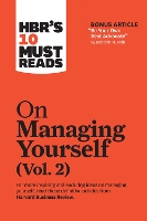 HBR's 10 Must Reads on Managing Yourself, Vol. 2 (with bonus article "Be Your Own Best Advocate" by Deborah M. Kolb) - HBR's 10 Must Reads (Paperback)