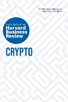 Crypto: The Insights You Need from Harvard Business Review - HBR Insights Series (Paperback)