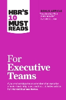 HBR's 10 Must Reads for Executive Teams - HBR's 10 Must Reads (Paperback)