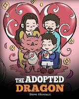 The Adopted Dragon: A Story About Adoption - My Dragon Books 60 (Paperback)
