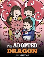 The Adopted Dragon: A Story About Adoption - My Dragon Books 60 (Hardback)