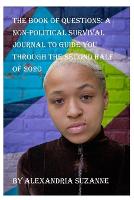 The Book of Questions: A Non-Political Survival Journal to Guide You Through the Second Half of 2020 (Paperback)