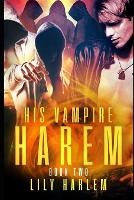 His Vampire Harem Book Two