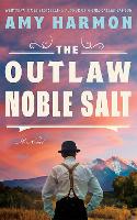 The Outlaw Noble Salt: A Novel (Paperback)