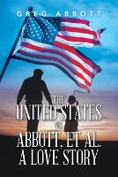 The United States Vs. Abbott, Et Al. a Love Story (Paperback)