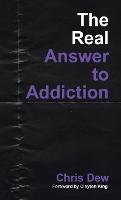 The Real Answer to Addiction (Hardback)