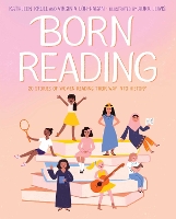 Born Reading: 20 Stories of Women Reading Their Way into History (Hardback)