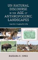 Un-Natural Discourse in the Age of Anthropogenic Landscapes: How We Imagine Wildlife (Hardback)