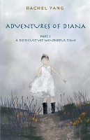Adventures of Diana: Part 1 A Difficult Yet Wonderful Time - Adventures of Diana (Paperback)