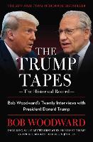 The Trump Tapes: Bob Woodward's Twenty Interviews with President Donald Trump (Paperback)