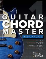 Guitar Chord Master: Basic Chords - Guitar Chord Master 1 (Paperback)