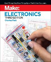 Make: Electronics, 3e: Learning by Discovery: A hands-on primer for the new electronics enthusiast (Paperback)