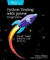 Python Testing with pytest: Simple, Rapid, Effective, and Scalable (Paperback)