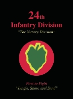 24th Infantry Division: The Victory Division (Hardback)