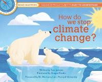 How Do We Stop Climate Change?: Mind Mappers: Making Difficult Subjects Easy to Understand (Hardback)