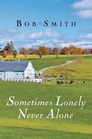 Sometimes Lonely Never Alone (Paperback)