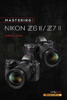 Mastering the Nikon Z6 II / Z7 II