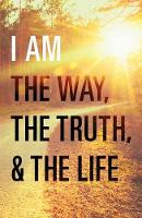 I Am the Way, the Truth, and the Life (Pack of 25) (Paperback)