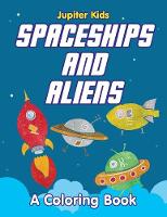 Spaceships and Aliens (A Coloring Book) (Paperback)