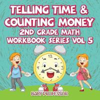 Telling Time & Counting Money 2nd Grade Math Workbook Series Vol 5 (Paperback)