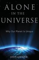 Alone in the Universe: Why Our Planet is Unique (Paperback)