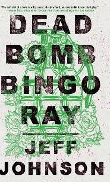 Deadbomb Bingo Ray (Hardback)