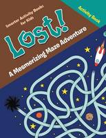 Lost! a Mesmerizing Maze Adventure Activity Book (Paperback)