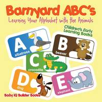 Barnyard Abc's - Learning Your Alphabet with the Animals - Children's Early Learning Books
