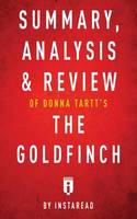 Summary, Analysis & Review of Donna Tartt's The Goldfinch by Instaread