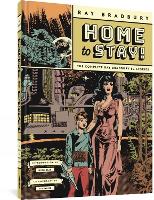 Home to Stay!: The Complete Ray Bradbury EC Stories (Hardback)