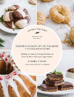 Feeding Women in the Talmud, Feeding Ourselves - Jewish Food Hero Collection (Hardback)
