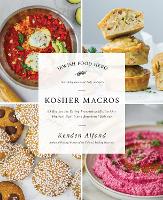 Kosher Macros: 63 Recipes for Eating Everything (Kosher) for Physical Health and Emotional Balance - Jewish Food Hero Collection (Paperback)