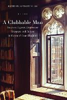 Clubbable Man: Essays on Eighteenth-Century Literature and Culture in Honor of Greg Clingham (Hardback)