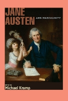Jane Austen and Masculinity - Transits: Literature, Thought & Culture, 1650-1850 (Paperback)