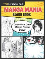 Manga Mania Blank Book: Draw Your Own Manga Comic Book! (Paperback)