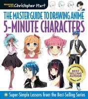 Master Guide to Drawing Anime: 5-Minute Characters: Super-Simple Lessons from the Best-Selling Series - Master Guide to Drawing Anime (Paperback)