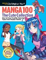 Manga 100: The Cute Collection: How to Draw Favorite Character Types from Popular Genres (Paperback)