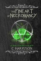 The Fine Art of Necromancy (Paperback)