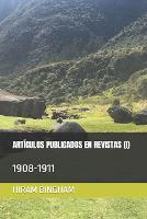 Artículos Publicados En Revistas (I): 1908-1911 - Ediciones del Traductor 4 (Paperback)