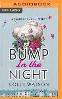 Bump in the Night - A Flaxborough Mystery 2 (CD-Audio)